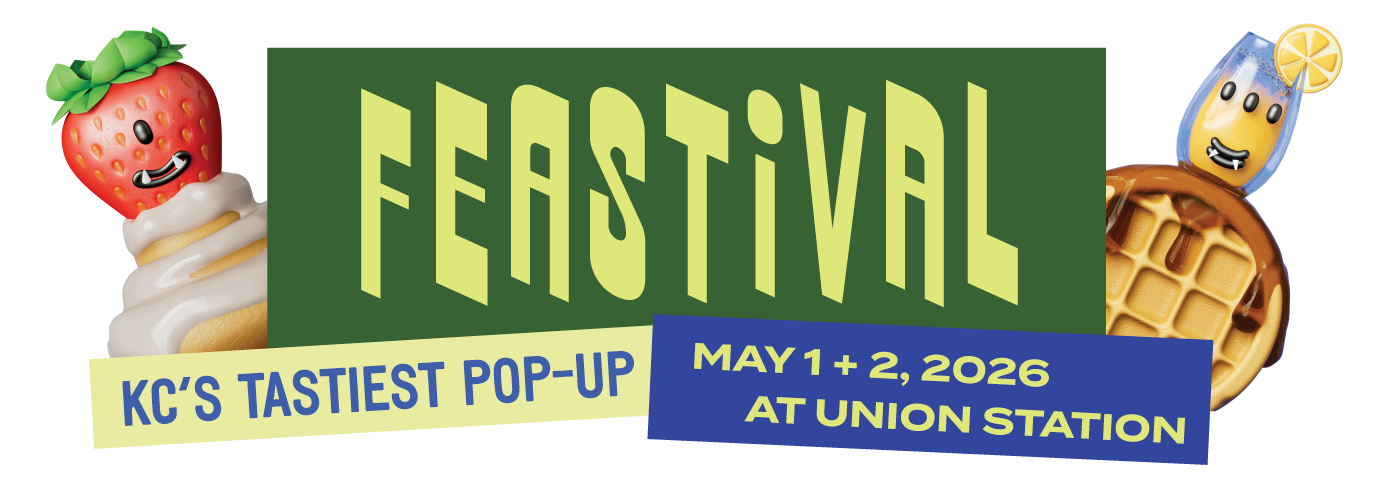 Feastival KC'S TASTIEST POP-UP MAY 1 + 2, 2026 AT UNION STATION