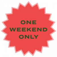 ONE WEEKEND ONLY